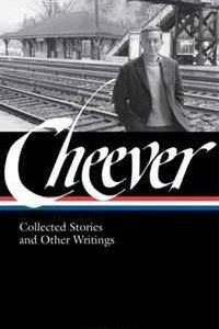 Книга John Cheever: Collected Stories and Other Writings (Library of America, No. 188)