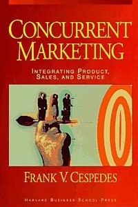 Книга Concurrent Marketing: Integrating Product, Sales, and Service