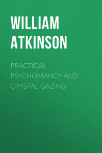 Книга Practical Psychomancy and Crystal Gazing