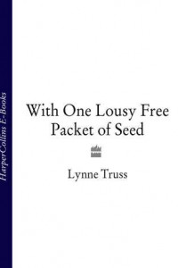 Книга With One Lousy Free Packet of Seed