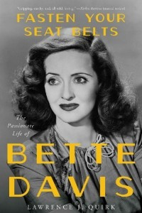Книга Fasten Your Seat Belts: The Passionate Life of Bette Davis