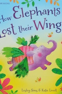 Книга How Elephants Lost Their Wings