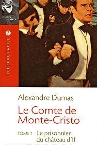 Книга Le Comte de Monte Cristo: Tome 1. Le prisonnier de chateau d'If