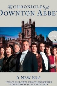 Книга The Chronicles of Downton Abbey: A New Era