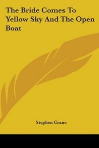 Книга The Bride Comes To Yellow Sky And The Open Boat