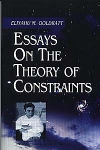 Essays on the Theory of Constraints