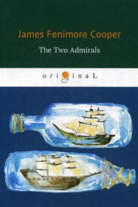 Книга The Two Admirals = Два адмирала: на англ.яз