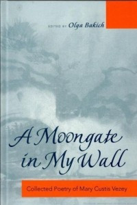 Книга A moongate in my wall: собрание стихотворений