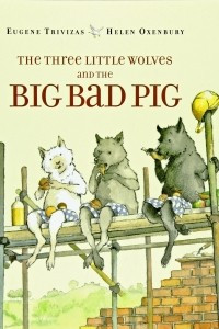 Книга The Three Little Wolves and the Big Bad Pig