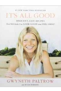 Книга It's All Good: Delicious, Easy Recipes that Will Make You Look Good and Feel Great