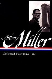 Книга Arthur Miller: Collected Plays 1944-1961 (Library of America)