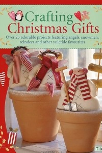 Книга Crafting Christmas Gifts