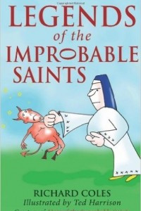 Книга Legends of the Improbable Saints