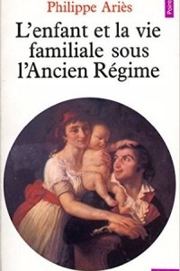 Книга L'Enfant et la Vie familiale sous l'Ancien Regime