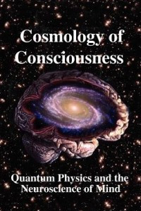 Cosmology of Consciousness: Quantum Physics and the Neuroscience of Mind