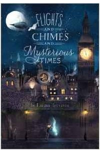 Книга Flights and Chimes and Mysterious Times