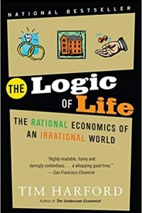 Книга The Logic of Life: The Rational Economics of an Irrational World