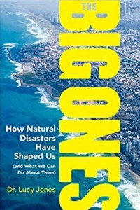 Книга The Big Ones: How Natural Disasters Have Shaped Us (and What We Can Do about Them)