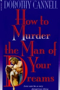Книга How to Murder the Man of Your Dreams