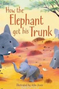 Книга How the elephant got his trunk