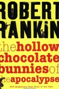 Книга Hollow Chocolate Bunnies of Apocalypse (A)*Распродажа*