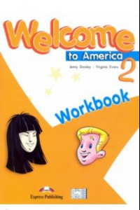 Книга Welcome To America 2 Workbook