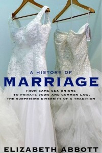 Книга A History of Marriage: From Same Sex Unions to Private Vows and Common Law, the Surprising Diversity of a Tradition