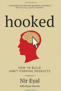 Книга Hooked: A Guide to Building Habit-Forming Products