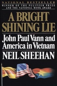 Книга A Bright Shining Lie: John Paul Vann and America in Vietnam