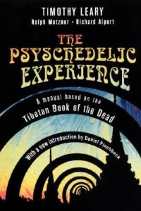 Книга The Psychedelic Experience: A Manual Based on the Tibetan Book of the Dead