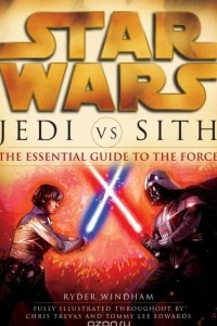 Книга Jedi vs. Sith: Star Wars: The Essential Guide to the Force
