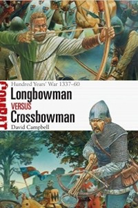 Книга Longbowman vs Crossbowman: Hundred Years’ War 1337–60