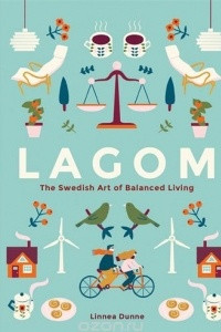 Книга Lagom: The Swedish Art of Balanced Living