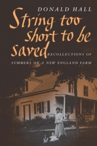 Книга String Too Short to Be Saved: Recollections of Summers on a New England Farm