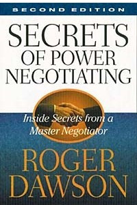 Книга Secrets of Power Negotiating: Inside Secrets from a Master Negotiator