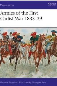 Книга Armies of the First Carlist War 1833–39