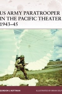 Книга US Army Paratrooper in the Pacific Theater 1943–45