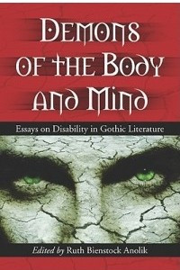 Книга Demons of the Body and Mind: Essays on Disability in Gothic Literature