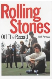 Книга Rolling Stones: Off the Record