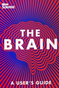 Книга The Brain: A User's Guide