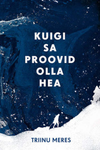 Книга Kuigi sa proovid olla hea