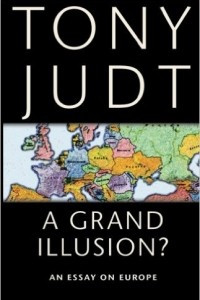 Книга A Grand Illusion?: An Essay on Europe