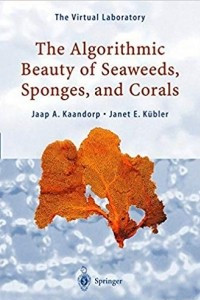 Книга The Algorithmic Beauty of Seaweeds, Sponges and Corals (The Virtual Laboratory)