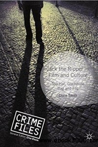 Книга Jack the Ripper in Film and Culture: Top Hat, Gladstone Bag and Fog