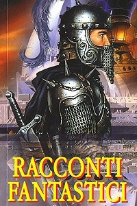 Racconti fantastici. Волшебные истории итальянских писателей