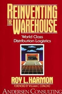 Книга Reinventing the Warehouse: World Class Distribution Logostics