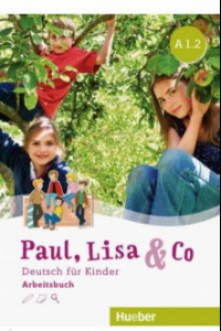 Книга Paul, Lisa & Co A1/2. Arbeitsbuch. Deutsch fur Kinder
