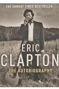Книга Eric Clapton: Autobiography