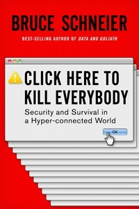 Книга Click Here to Kill Everybody: Security and Survival in a Hyper-connected World