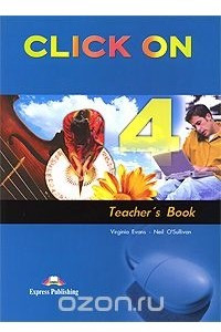 Книга Click On 4: Teacher's Book